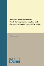 Timaeus Locrus, De natura mundi et animae: Überlieferung, Testimonia, Text und Übersetzung. Editio maior