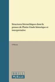 Structures hiérarchiques dans la pensée de Plotin: Étude historique et interprétative