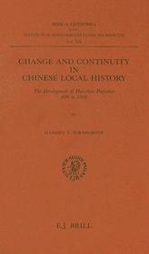 Change and Continuity in Chinese Local History: The Development of Hui-Chou Prefecture 800 to 1800