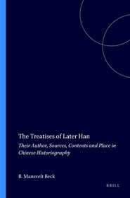 The Treatises of Later Han: Their Author, Sources, Contents and Place in Chinese Historiography