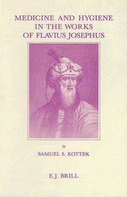 Medicine and Hygiene in the Works of Flavius Josephus