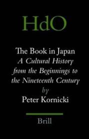 The Book in Japan: A Cultural History from the Beginnings to the Nineteenth Century