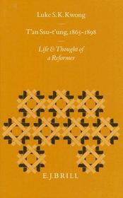 T'an Ssu-t'ung, 1865-1898: Life and Thought of a Reformer