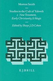 Studies in the Cult of Yahweh: Volume 2. New Testament, Early Christianity, Magica