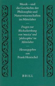 Musik - und die Geschichte der Philosophie und Naturwissenschaften im Mittelalter: Fragen zur Wechselwirkung von 'Musica' und 'Philosophia' im Mittelalter Musik - und die Geschichte der Philosophie und Naturwissenschaften im Mittelalter: Fragen zur Wechselwirkung von 'Musica' und 'Philosophia' im Mittelalter