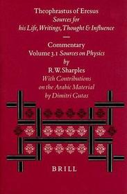 Theophrastus of Eresus, Commentary Volume 3.1: Sources on Physics (Texts 137-223): Sources on Physics (Texts 137-223)