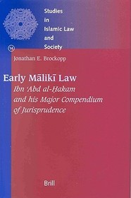 Early Mālikī Law: Ibn ‘Abd al-ḥakam and his Major Compendium of Jurisprudence