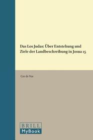 Das Los Judas: Über Entstehung und Ziele der Landbeschreibung in Josua 15