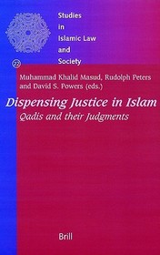 Dispensing Justice in Islam: Qadis and their Judgements