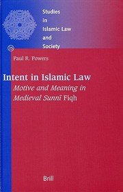 Intent in Islamic Law: Motive and Meaning in Medieval Sunnī Fiqh