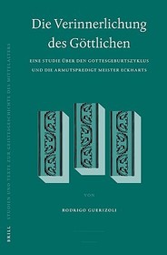 Die Verinnerlichung des Göttlichen: Eine Studie über den Gottesgeburtszyklus und die Armutspredigt Meister Eckharts
