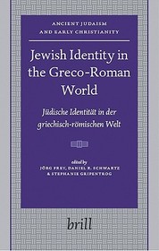 Jewish Identity in the Greco-Roman World: Jüdische Identität in der griechisch-römischen Welt