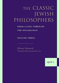 The Classic Jewish Philosophers: From Saadia Through the Renaissance