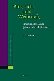 Brot, Licht und Weinstock: Intertextuelle Analysen johanneischer Ich-bin-Worte
