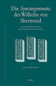 Die Syncategoremata des Wilhelm von Sherwood: Kommentierung und historische Einordnung
