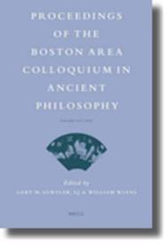 Proceedings of the Boston Area Colloquium in Ancient Philosophy: Volume XXV (2009)