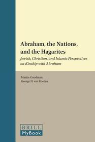 Abraham, the Nations, and the Hagarites: Jewish, Christian, and Islamic Perspectives on Kinship with Abraham