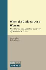 When the Goddess was a Woman: Mahābhārata Ethnographies - Essays by Alf Hiltebeitel, volume 2