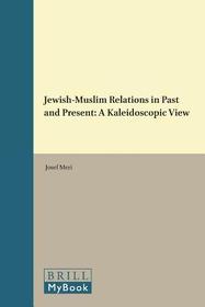 Jewish-Muslim Relations in Past and Present: A Kaleidoscopic View