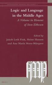 Logic and Language in the Middle Ages: A Volume in Honour of Sten Ebbesen