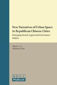 New Narratives of Urban Space in Republican Chinese Cities: Emerging Social, Legal and Governance Orders