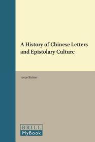 A History of Chinese Letters and Epistolary Culture