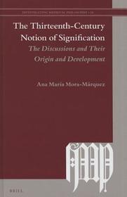 The Thirteenth-Century Notion of Signification: The Discussions and their Origin and Development