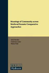 Meanings of Community across Medieval Eurasia: Comparative Approaches