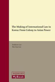 The Making of International Law in Korea: From Colony to Asian Power