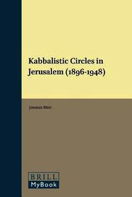 Kabbalistic Circles in Jerusalem (1896-1948)