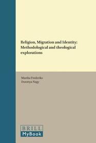 Religion, Migration and Identity: Methodological and theological explorations