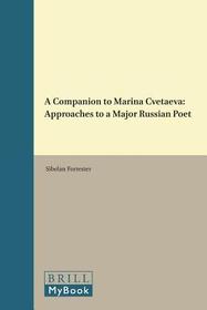 A Companion to Marina Cvetaeva: Approaches to a Major Russian Poet
