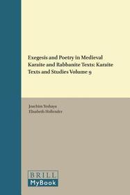Exegesis and Poetry in Medieval Karaite and Rabbanite Texts: Karaite Texts and Studies Volume 9