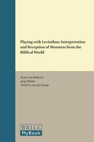 Playing with Leviathan: Interpretation and Reception of Monsters from the Biblical World