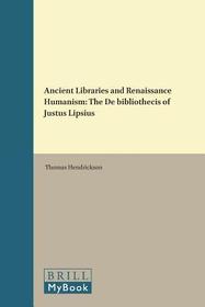Ancient Libraries and Renaissance Humanism: The De bibliothecis of Justus Lipsius