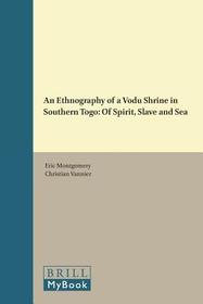 An Ethnography of a Vodu Shrine in Southern Togo: Of Spirit, Slave and Sea