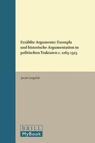 Erzählte Argumente: Exempla und historische Argumentation in politischen Traktaten c. 1265-1325