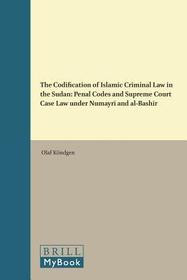 The Codification of Islamic Criminal Law in the Sudan: Penal Codes and Supreme Court Case Law under Numayr? and Bash?r