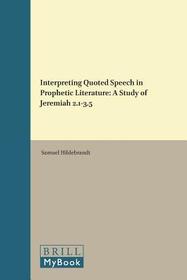 Interpreting Quoted Speech in Prophetic Literature: A Study of Jeremiah 2.1-3.5