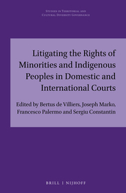 Litigating the Rights of Minorities and Indigenous Peoples in Domestic and International Courts Litigating the Rights of Minorities and Indigenous Peoples in Domestic and International Courts