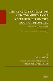 The Arabic Translation and Commentary of Yefet ben 'Eli on the Book of Proverbs: Volume 2: Translation