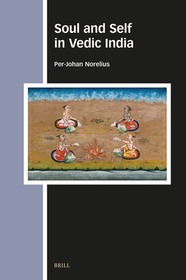 Soul and Self in Vedic India Soul and Self in Vedic India