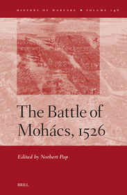 The Battle of Mohács, 1526 The Battle of Mohács, 1526