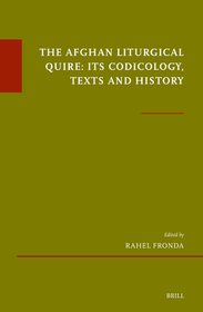The Afghan Liturgical Quire: Its Codicology, Texts and History