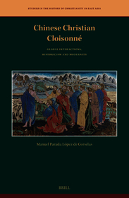 Chinese Christian Cloisonn??: Global Interactions, Historicism and Modernity