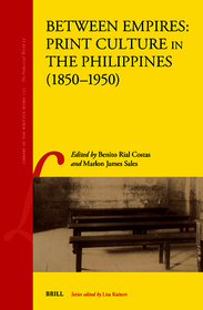 Between Empires: Print Culture in the Philippines (1850‚Äì1950)