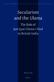 Secularism and the Ulama: The Role of Jam?iyyat Ulama-i Hind in British India