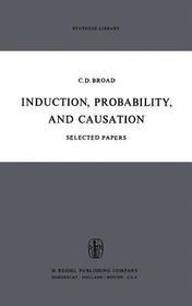 Induction, Probability, and Causation: Selected Papers