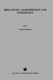 Relativity, Astrophysics and Cosmology: Proceedings of the Summer School Held, 14–26 August, 1972 at the Banff Centre, Banff, Alberta
