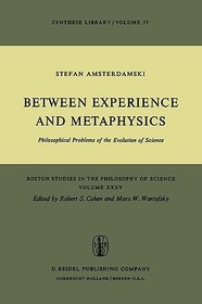 Between Experience and Metaphysics: Philosophical Problems of the Evolution of Science